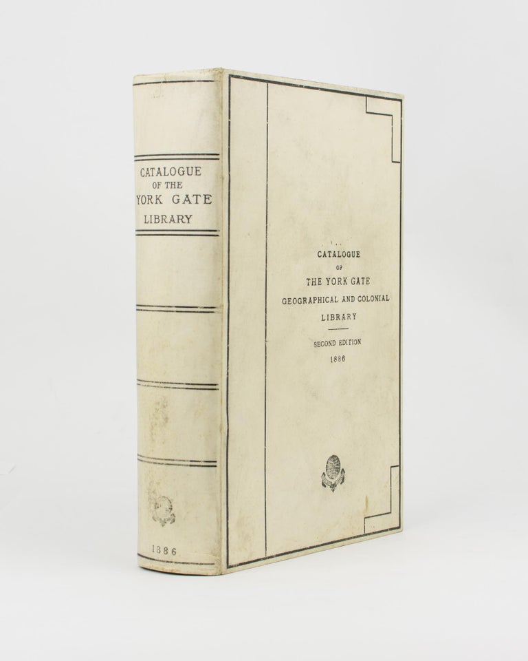Item #114603 Catalogue of the York Gate Library formed by Mr S. William Silver. An Index to the Literature of Geography, Maritime and Inland Discovery, Commerce and Colonisation. Edward Augustus PETHERICK.