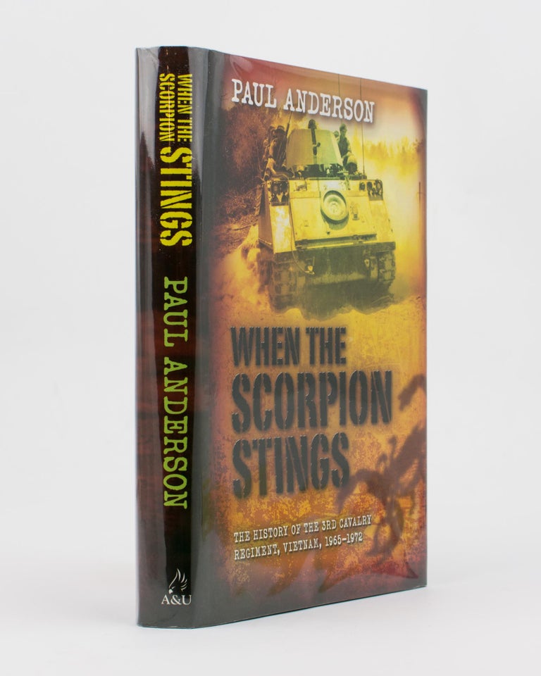 Item #114678 When the Scorpion Stings. The History of the 3rd Cavalry Regiment, South Vietnam, 1965-1972. Vietnam War, Paul ANDERSON.