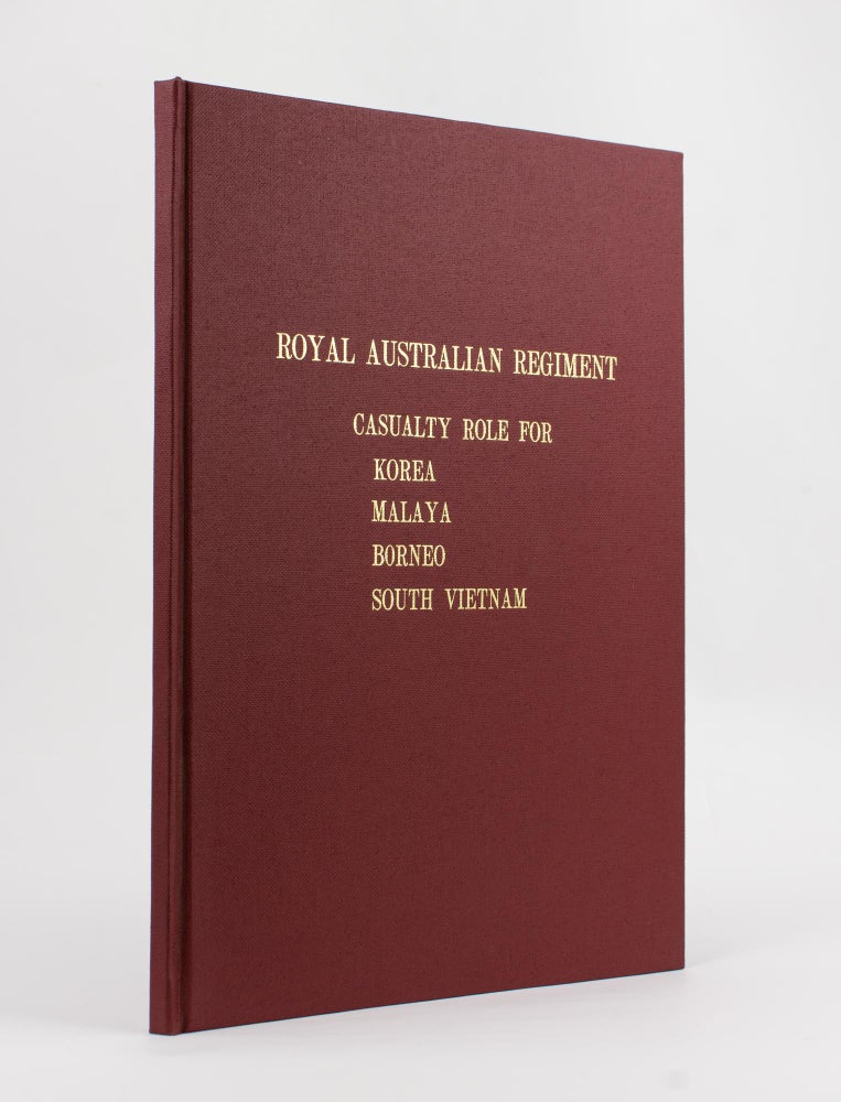 Item #114848 Royal Australian Regiment. Roll of those who have died in Active Service. [Casualty Role (sic) for Korea, Malaya, Borneo, South Vietnam (cover sub-title)]. K. A. CLEMENTS, Allan HEATH.