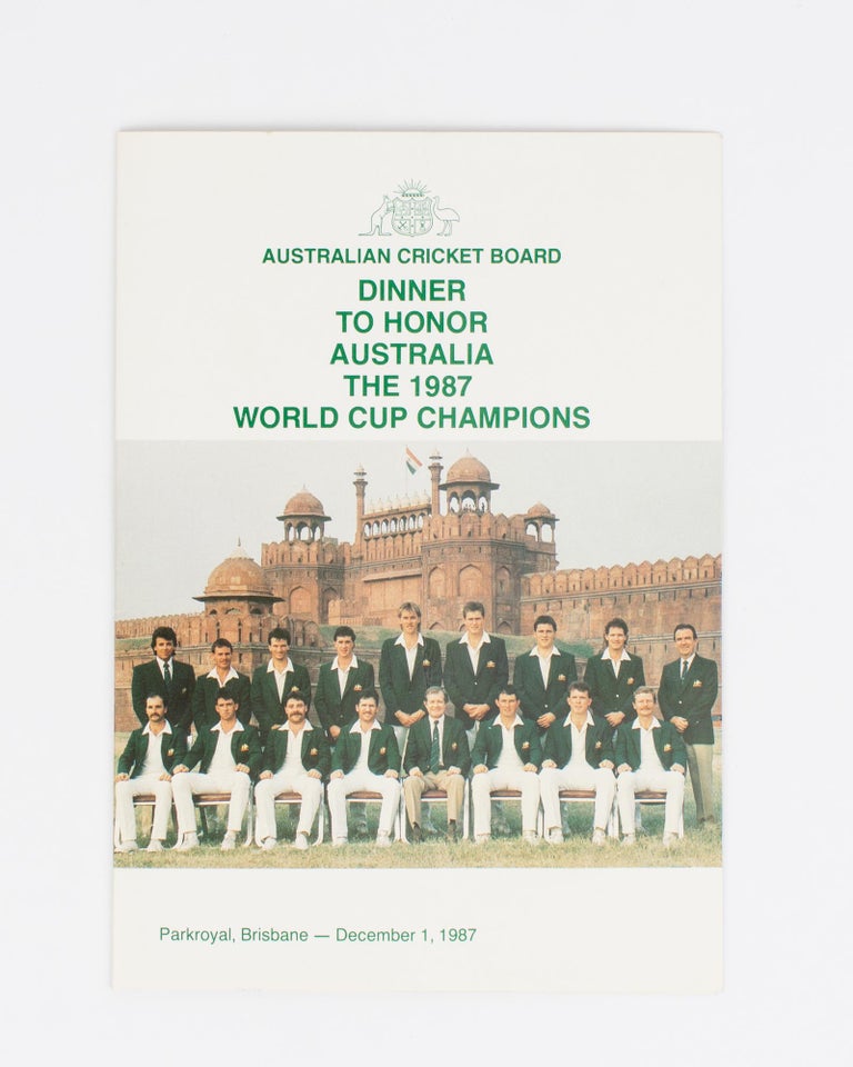 Item #114855 Australian Cricket Board. Dinner to honor Australia, the 1987 World Cup Champions. Parkroyal, Brisbane - December 1, 1987 [cover title]. Cricket, 1987 World Cup.