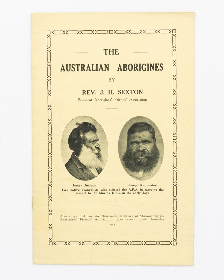 Item #114889 The Aborigines of Australia. Article reprinted from the 'International Review of Missions'. Reverend John Henry SEXTON.