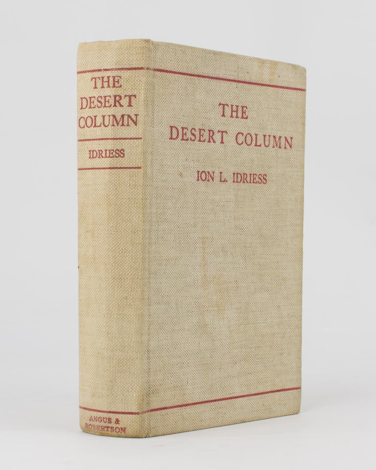Item #114941 The Desert Column. Leaves from the Diary of an Australian Trooper in Gallipoli, Sinai, and Palestine. Ion IDRIESS.