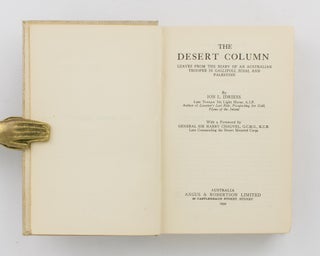 The Desert Column. Leaves from the Diary of an Australian Trooper in Gallipoli, Sinai, and Palestine