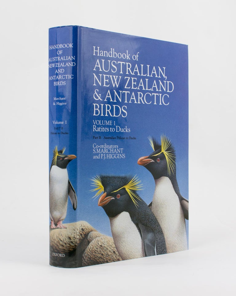 Item #114954 Handbook of Australian, New Zealand and Antarctic Birds. Volume 1. Ratites to Ducks. Part B: Australian Pelican to Ducks. Peter Jeffrey HIGGINS, S. MARCHANT, co-ordinators.