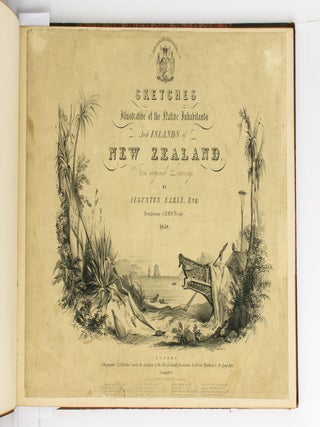 Sketches illustrative of the Native Inhabitants and Islands of New Zealand from Original Drawings by Augustus Earle, Esq., Draughtsman of HMS 'Beagle'