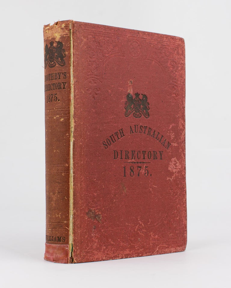 Item #115136 The Adelaide Almanac and Directory for South Australia, 1875. Together with Official, Ecclesiastical, Legal, Banking, & Mercantile Directory. Josiah BOOTHBY.