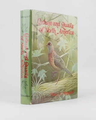 Item #115161 Grouse and Quails of North America. Paul A. JOHNSGARD