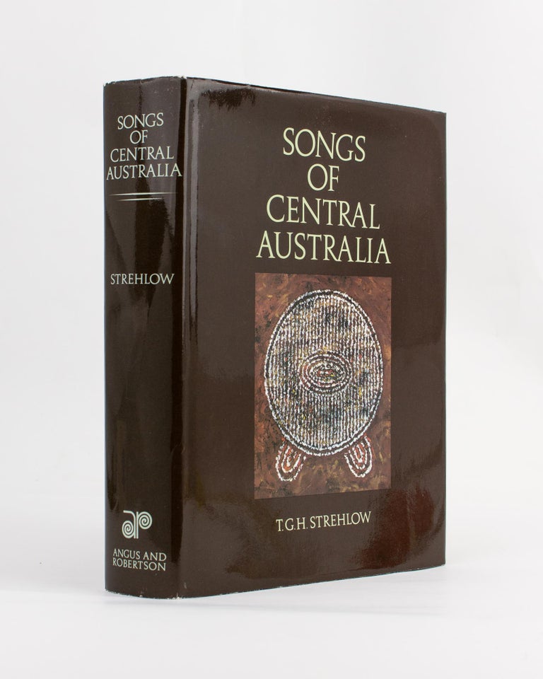 Item #115323 Songs of Central Australia. T. G. H. STREHLOW.