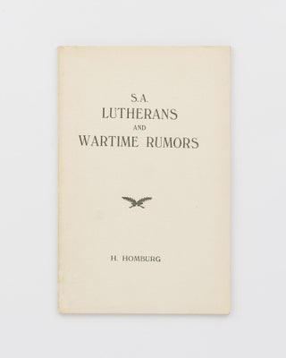 Item #115337 South Australian Lutherans and Wartime Rumours. The Honorable Hermann HOMBURG