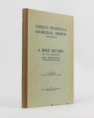 Item #115340 Yorke's Peninsula Aboriginal Mission Incorporated. A Brief Record of its History and...