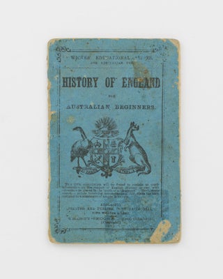 Item #115341 Wickes' Educational Series for Australian Use. History of England for Australian...