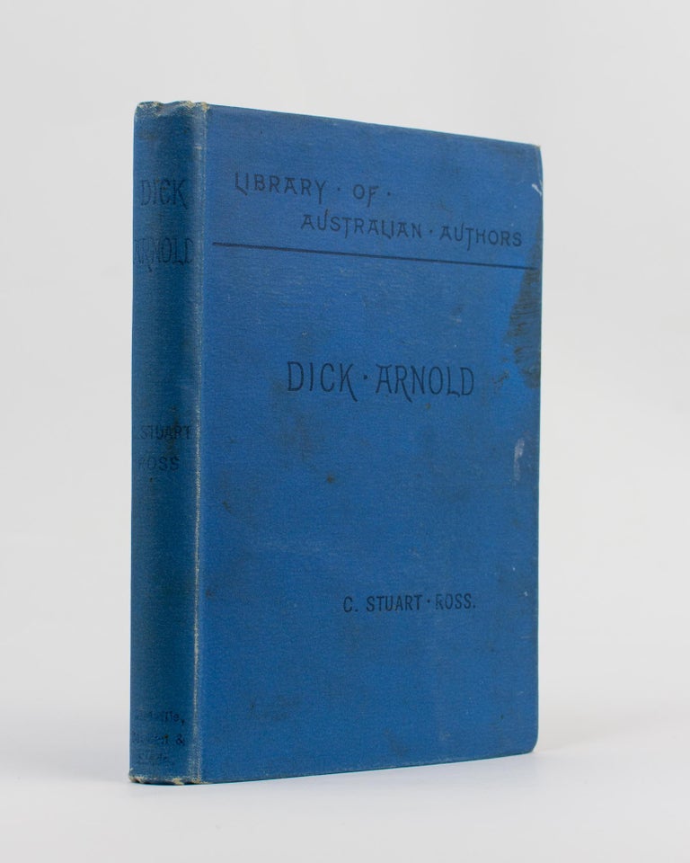 Item #115359 Dick Arnold. A Tasmanian Romance. Charles Stuart ROSS.