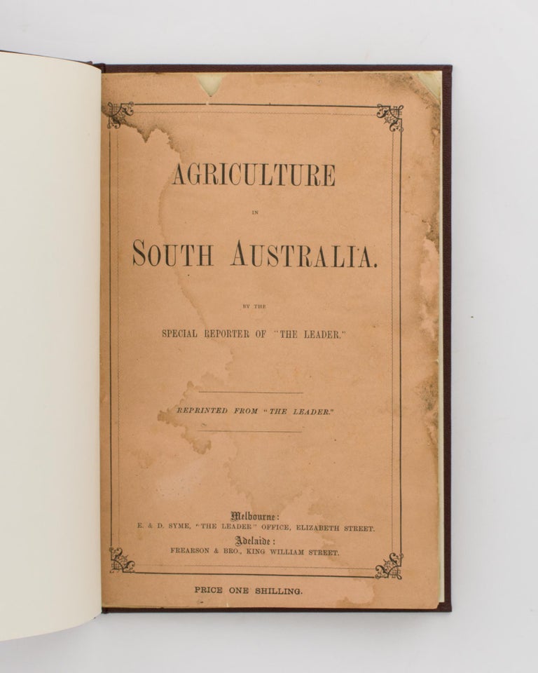 Item #115380 Agriculture in South Australia. By the Special Reporter of 'The Leader'. John Lamont DOW.