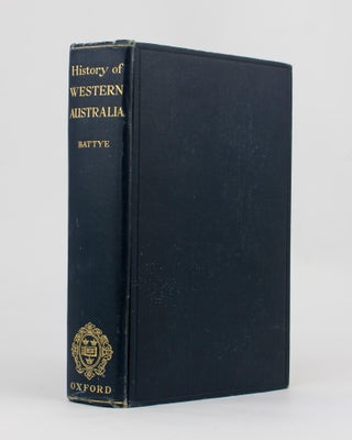 Western Australia. A History from its Discovery to the Inauguration of the Commonwealth