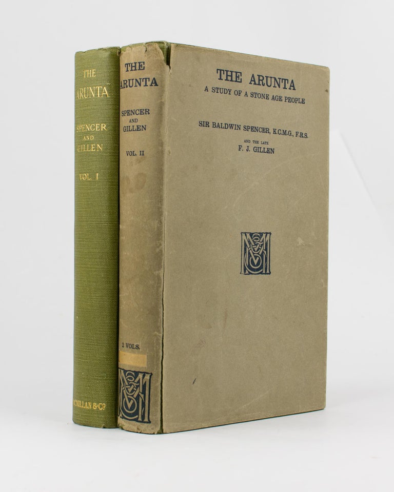 Item #115404 The Arunta. A Study of a Stone Age People. Sir Baldwin SPENCER, Francis James GILLEN.