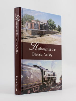 Item #115411 Railways in the Barossa Valley. Roger SALLIS