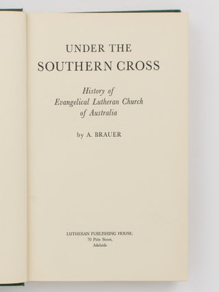 Under the Southern Cross. History of the Evangelical Lutheran Church of Australia