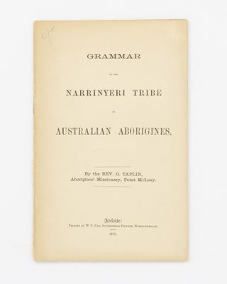 Item #115491 Grammar of the Narrinyeri Tribe of Australian Aborigines. Reverend George TAPLIN