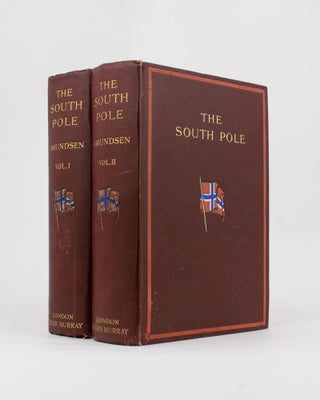 Item #115521 The South Pole. An Account of the Norwegian Antarctic Expedition in the 'Fram',...