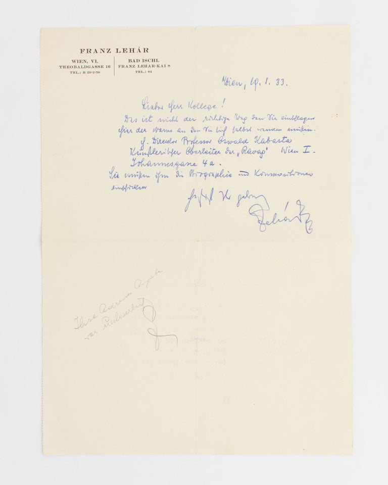 Item #115539 An autograph letter signed by Franz Lehar to an unnamed colleague, supplying him with the contact details of 'Director Professor Oswald Kabasta'. Franz LEHAR, Ferenc, Hungarian composer.