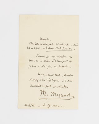 Item #115540 An autograph letter signed by Massenet ('M. Massenet') to an unnamed recipient,...
