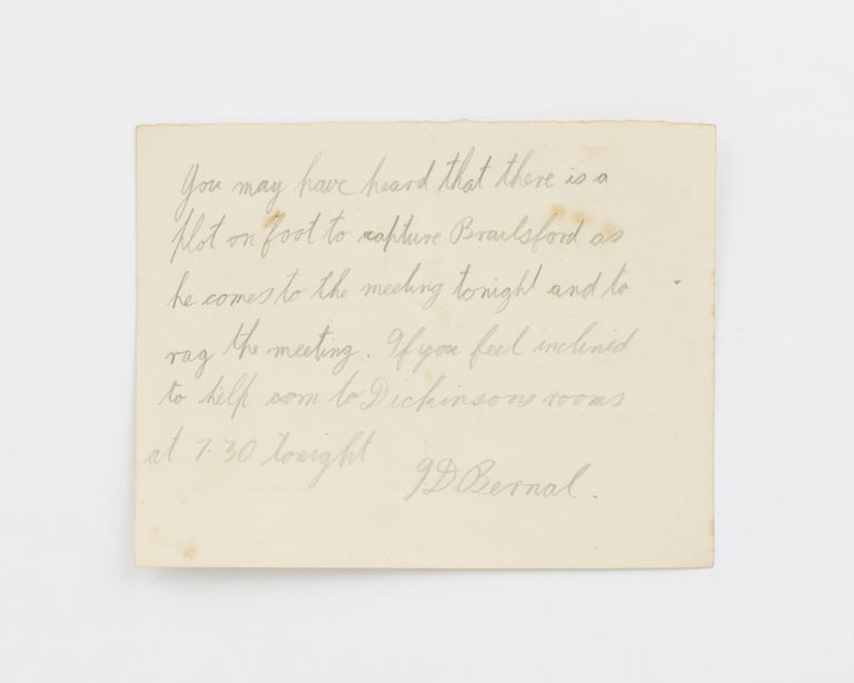 Item #115543 An autograph note signed by J.D. Bernal to an unknown recipient, referring to Henry Noel Brailsford (1873-1958), the prolific British left-wing journalist. mathematician British physicist, committed socialist.