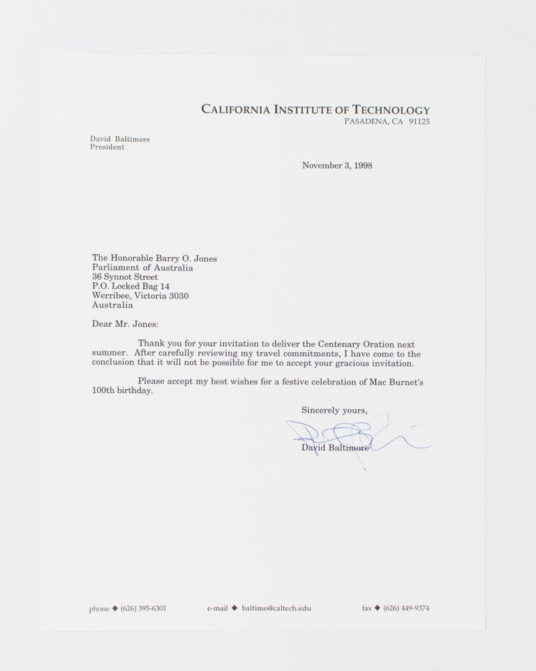 Item #115554 A typed letter signed by David Baltimore to The Honorable Barry O. Jones, declining an invitation to deliver the Centenary Burnet Oration. American biologist born 1938, Nobel Prize winner.