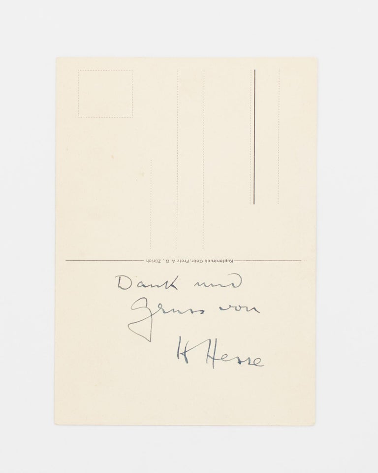 Item #115614 An autograph postcard signed 'Dank und Gruss von H. Hesse'. German novelist, awarded the Nobel Prize for Literature in 1946 poet.