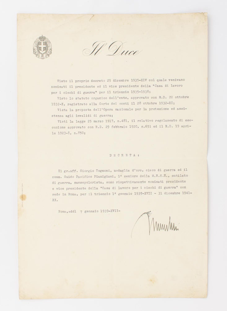 Item #115625 A typed document signed 'Mussolini' ('Roma, addì 7 gennaio 1939-XVII-'), reappointing two wounded veterans as President and Vice President of the 'Casa di lavoro per i ciechi di guerra' (Workhouse for the War Blind, which opened in 1931). Prime Minister of Italy, Fascist dictator - 'Il Duce' - from 1925.