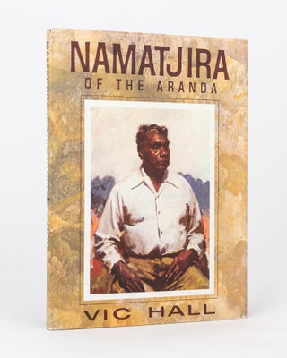 Item #115656 Namatjira of the Aranda. Albert NAMATJIRA, V. C. HALL
