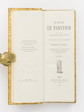 Le Moyen de Parvenir. OEuvre contenant la Raison de ce qui a esté, est et sera, avec Demonstrations certaines selon la renconre des effects de vertu