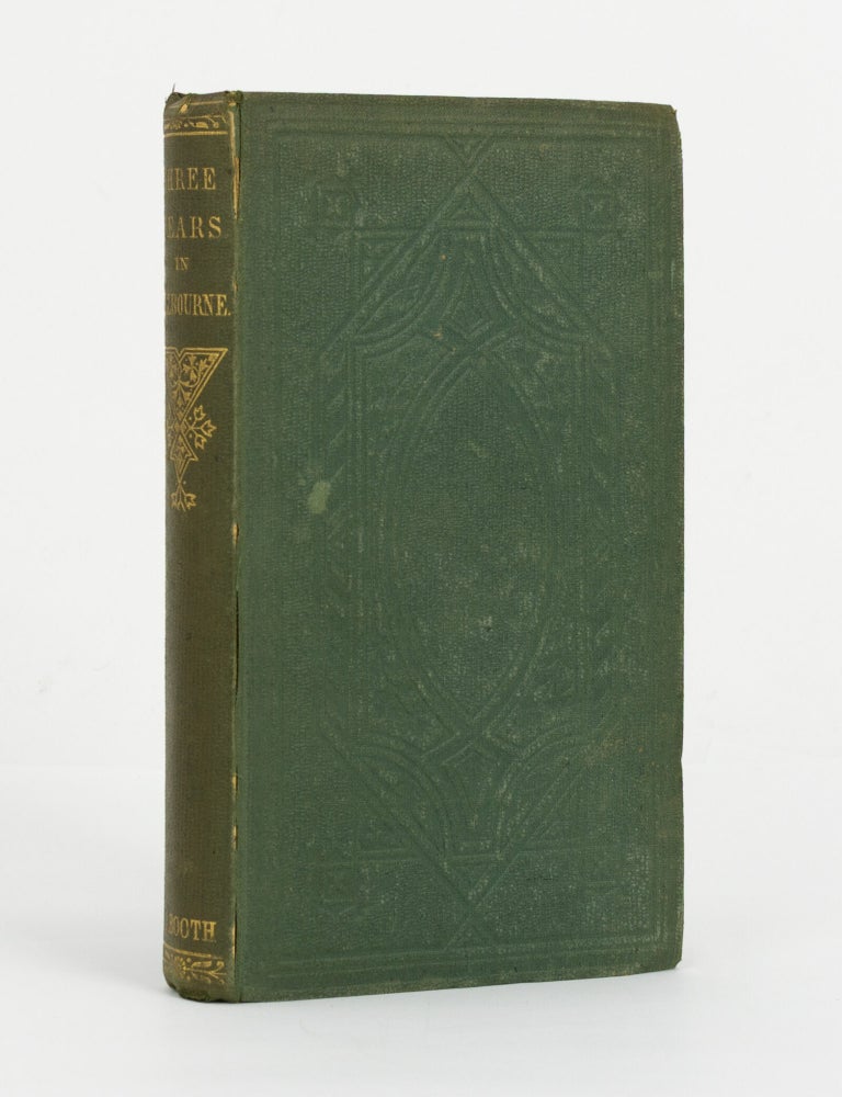 Item #115667 Three Years in Melbourne. Clara ASPINALL.