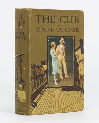 Item #115683 The Cub. Six Months in his Life. A Story in War-time. Ethel TURNER