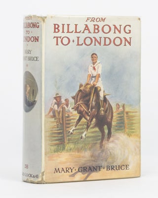 Item #115701 From Billabong to London. Mary Grant BRUCE
