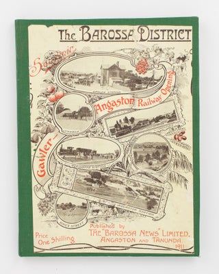 Item #115711 The Barossa District. Souvenir. Gawler-Angaston Railway Opening [cover title]....