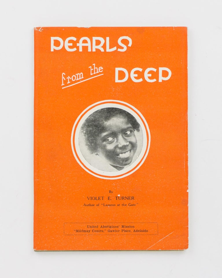 Item #115932 Pearls from the Deep. The Story of Colebrook Home for Aboriginal Children, Quorn, SA. Violet E. TURNER.