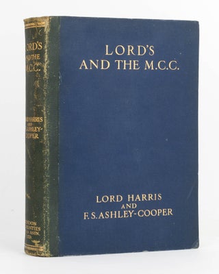 Item #116020 Lord's & the MCC. A Cricket Chronicle of 137 Years, based on Official Documents, and...