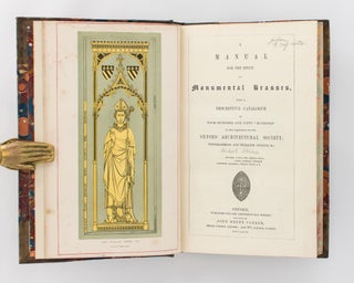 A Manual for the Study of Monumental Brasses, with a Descriptive Catalogue of 450 'Rubbings' in the Possession of the Oxford Architectural Society ...