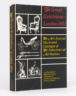 Item #116219 The Great Exhibition - London 1851. The Art-Journal Illustrated Catalogue of The...