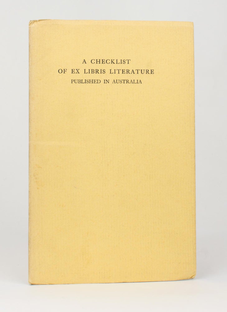 Item #116235 A Checklist of Ex Libris Literature published in Australia. Bookplates, H. B. MUIR.