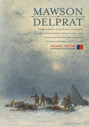 Item #116246 Mawson | Delprat. A Selling Exhibition of Rare Antarctic Photographs, Expeditionary...