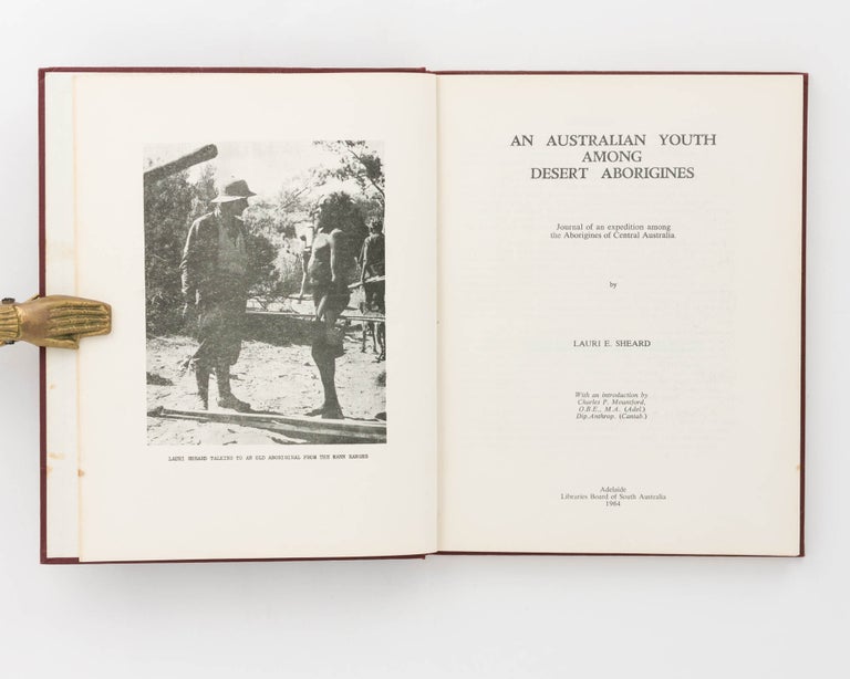 Item #116290 An Australian Youth among Desert Aborigines. Journal of an Expedition among the Aborigines of Central Australia. With an Introduction by Charles P. Mountford. Lauri E. SHEARD.