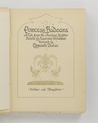 Princess Badoura. A Tale from the Arabian Nights. Retold by Laurence Housman