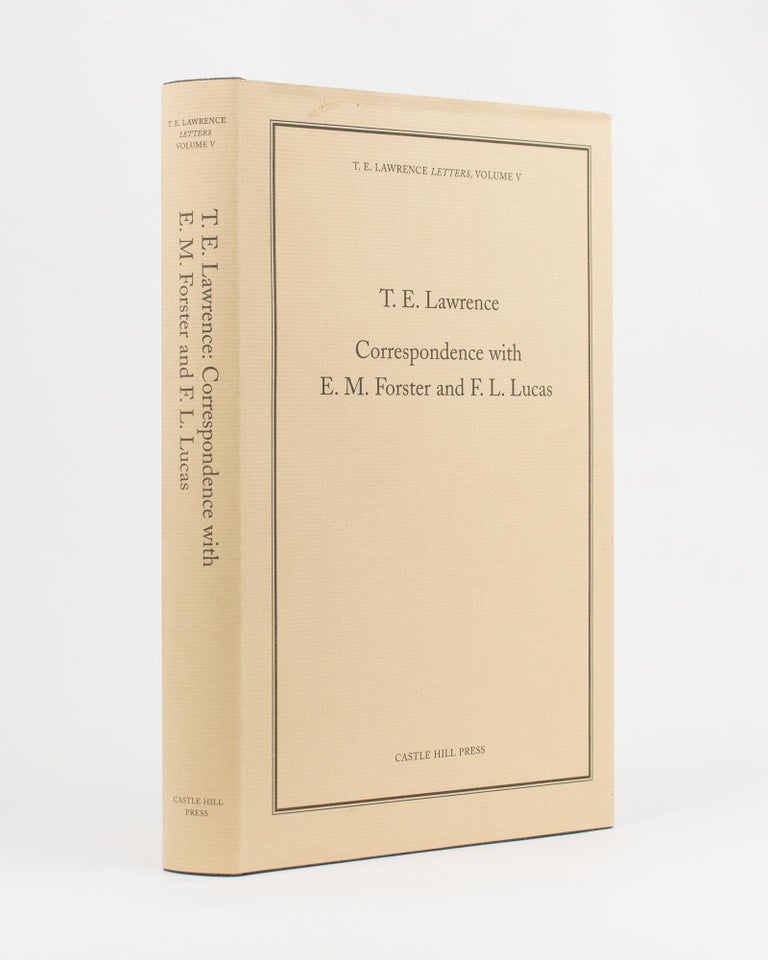 Item #116452 Correspondence with E.M. Forster and F.L. Lucas. Edited by Jeremy and Nicole Wilson. T. E. LAWRENCE.