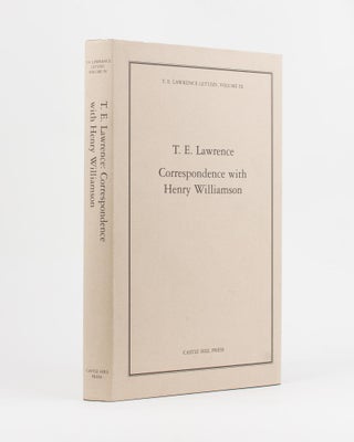 Item #116453 Correspondence with Henry Williamson. Edited by Peter Wilson. T. E. LAWRENCE