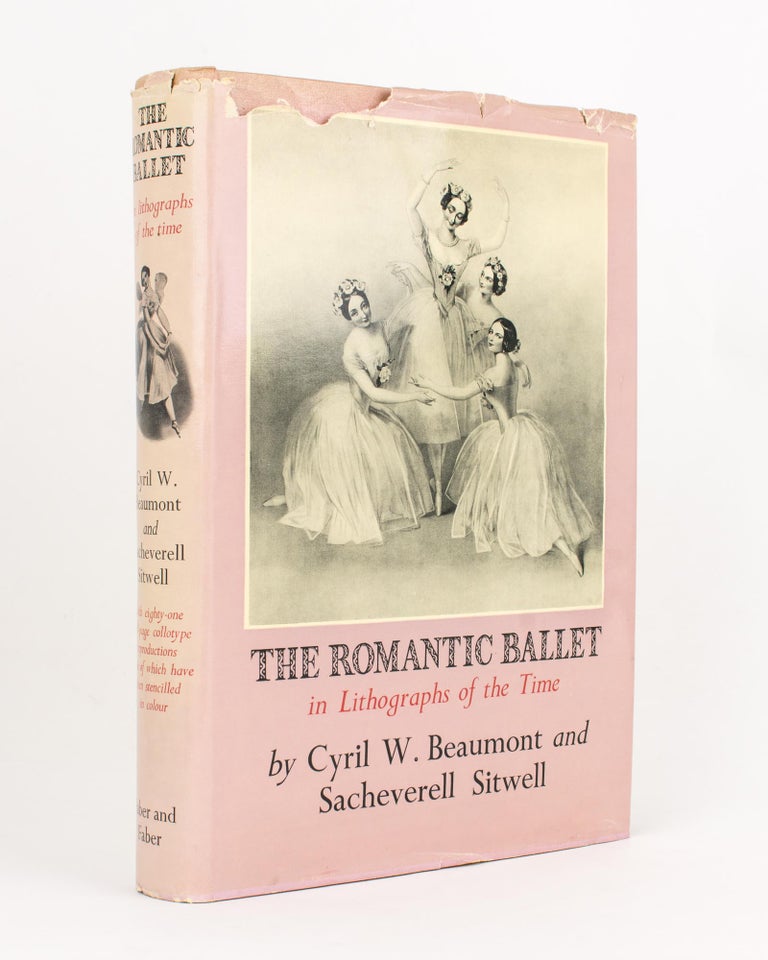 Item #116455 The Romantic Ballet in Lithographs of the Time. Cyril W. BEAUMONT, Sacheverell SITWELL.