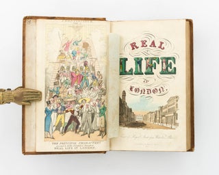 Item #116456 Real Life in London, or, the Rambles and Adventures of Bob Tallyho, Esq. and his...