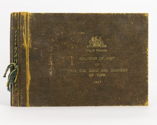 Item #116506 City of Adelaide. Souvenir of Visit of T.R.H. the Duke and Duchess of York, 1927...