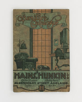 Item #116540 Furniture Catalogue. Hains, Hunkin Ltd, 65-69 Hindley Street, Adelaide. £ifetime...