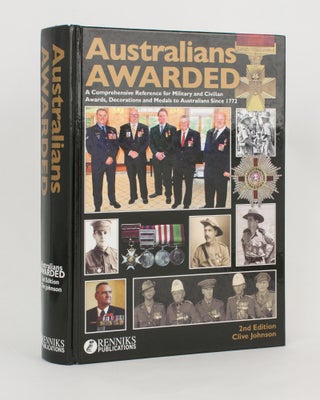Australians Awarded. A Concise Guide to Military and Civilian Decorations, Medals and Other Awards to Australians from 1772 to 2013 with their Valuations. 2nd Edition